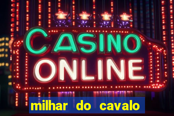 milhar do cavalo que mais sai